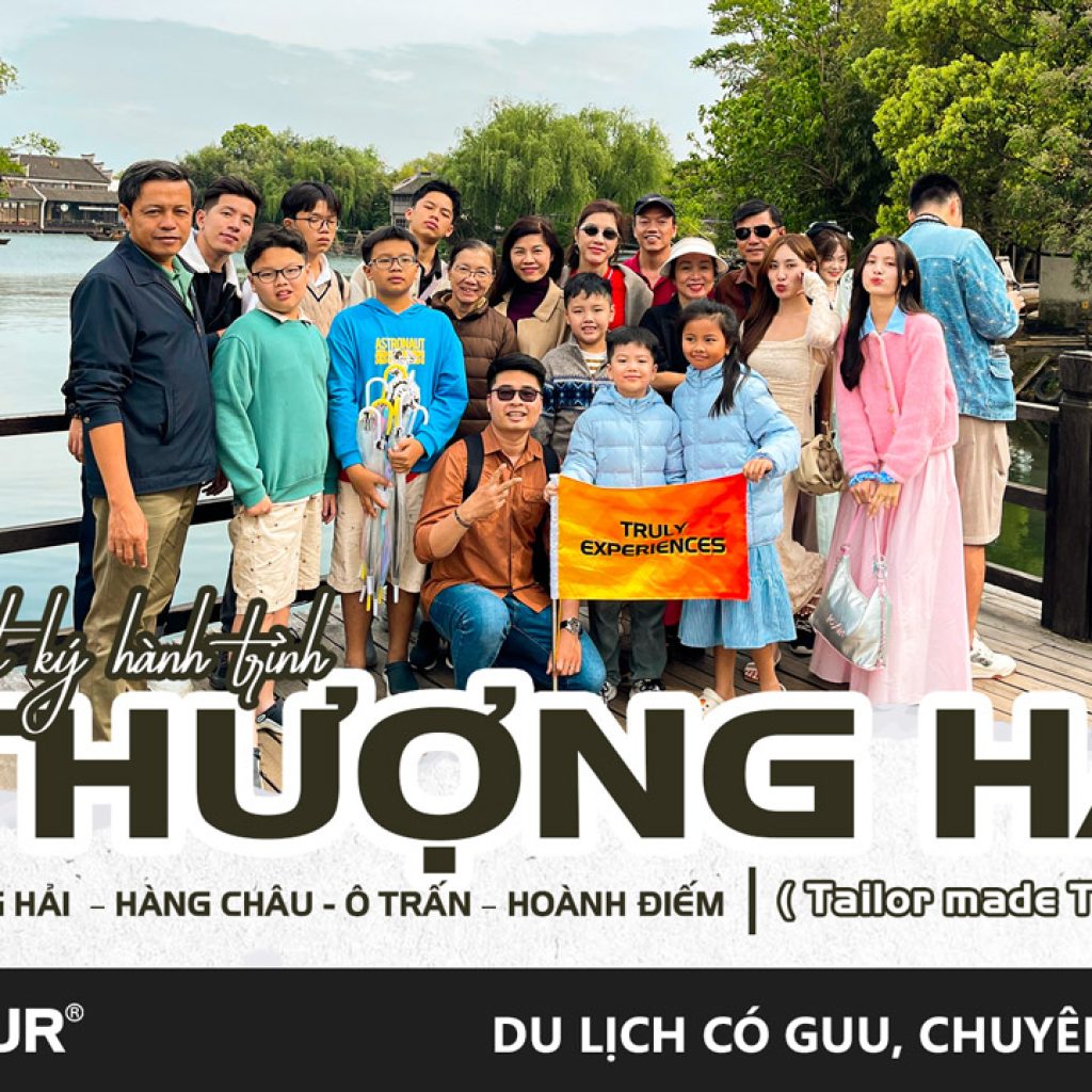 Nhật ký hành trình Tour Tailor Made Thượng Hải Trung Quốc Fit Tour